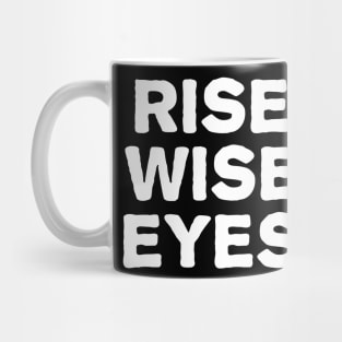 Rise Up Wise Up Eyes Up Mug